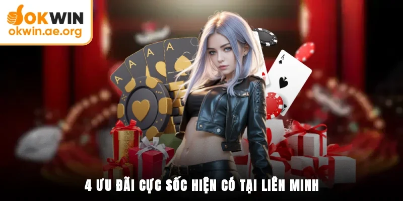 4 Ưu đãi cực sốc hiện có tại liên minh