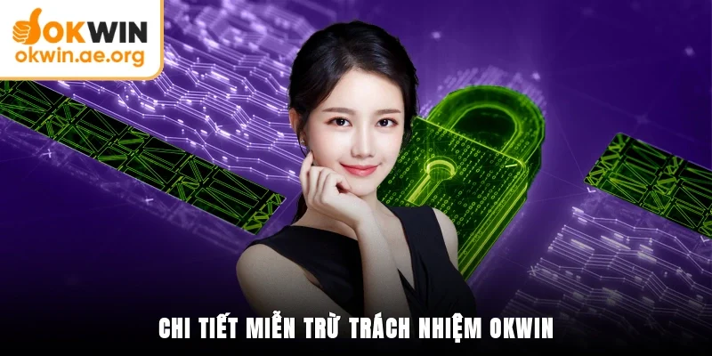 Miễn Trừ Trách Nhiệm OKWIN 3 Chi tiết miễn trừ trách nhiệm OKWIN