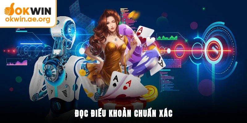 Điều Khoản Điều Kiện OKWIN 4 Đọc điều khoản chuẩn xác