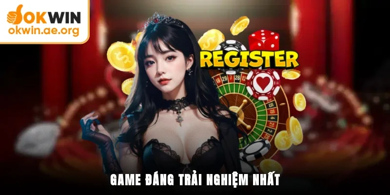 Game đáng trải nghiệm nhất