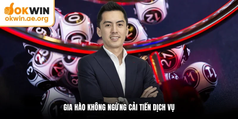 CEO OKWIN 2 Gia Hào không ngừng cải tiến dịch vụ