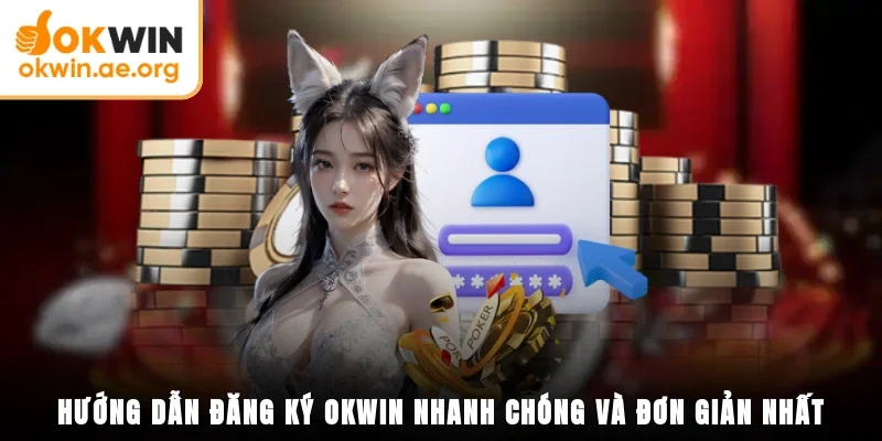 Hướng dẫn đăng ký OKWIN