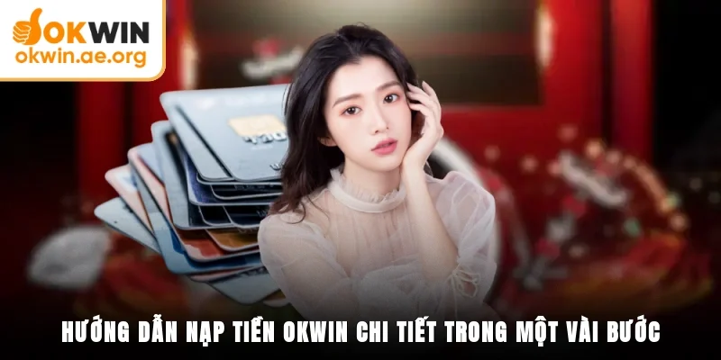 Hướng dẫn nạp tiền OKWIN