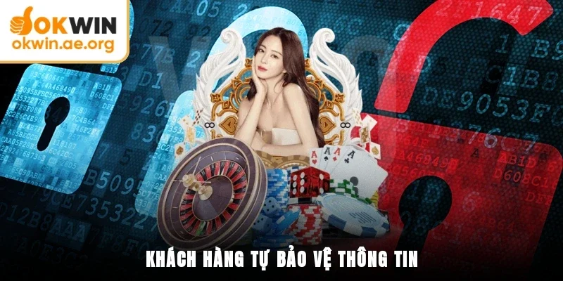 Khách hàng tự bảo vệ thông tin