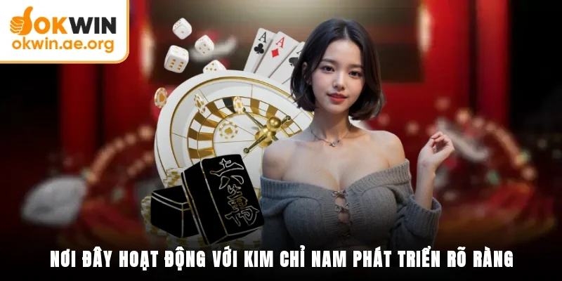 Nơi đây hoạt động với kim chỉ nam phát triển rõ ràng